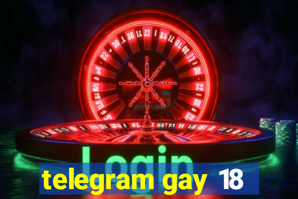 telegram gay 18